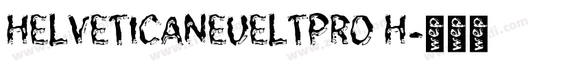 HELVETICANEUELTPRO H字体转换